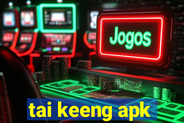 tai keeng apk