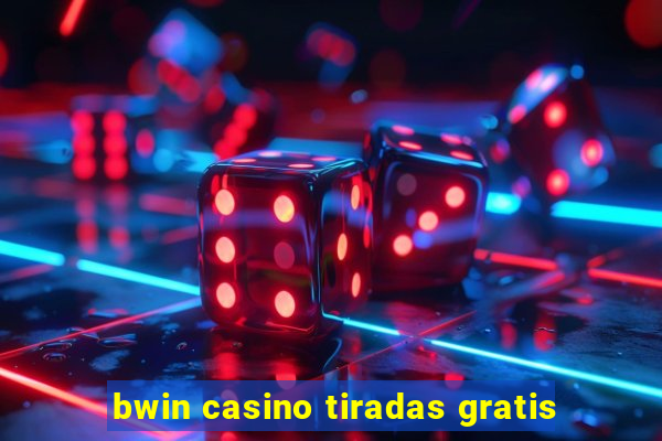 bwin casino tiradas gratis