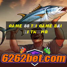 Game 88 Tải Game Bài Đổi Thưởng