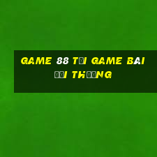 Game 88 Tải Game Bài Đổi Thưởng