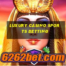 luxury casino sports betting