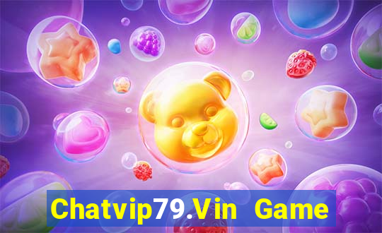 Chatvip79.Vin Game Bài 365