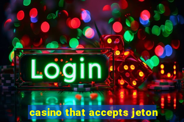 casino that accepts jeton