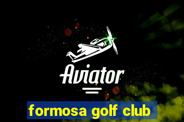 formosa golf club