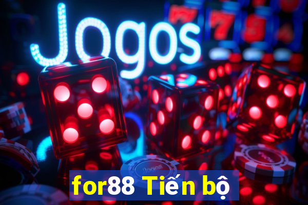 for88 Tiến bộ