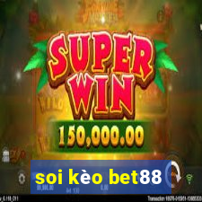 soi kèo bet88