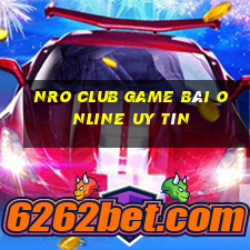 Nro Club Game Bài Online Uy Tín