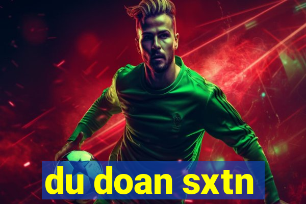 du doan sxtn