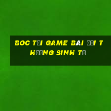 Boc Tại Game Bài Đổi Thưởng Sinh Tử