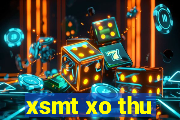 xsmt xo thu