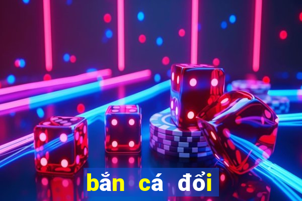 bắn cá đổi thưởng big 1