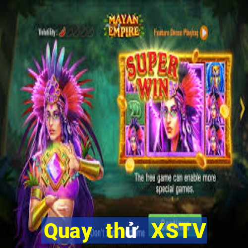 Quay thử XSTV ngày 30