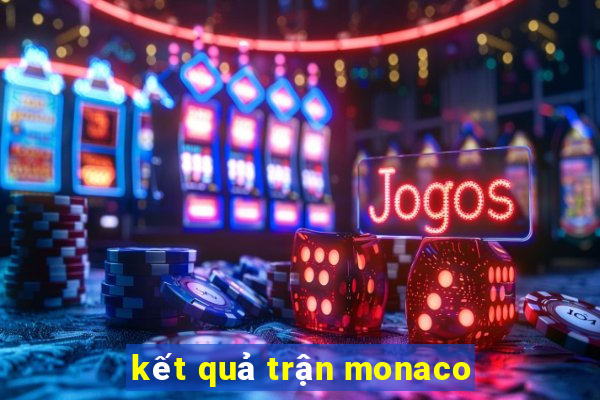 kết quả trận monaco