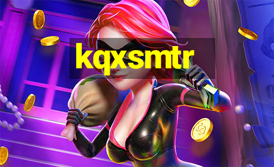 kqxsmtr