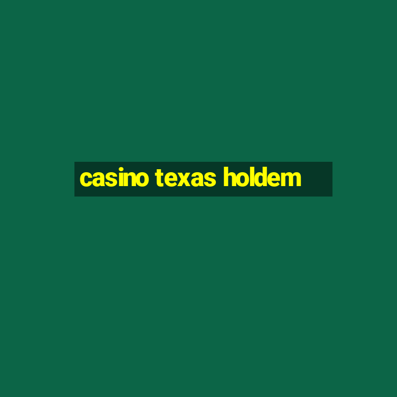 casino texas holdem