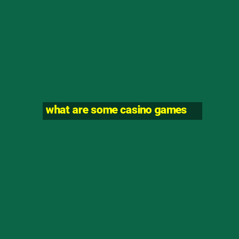 what are some casino games