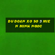 du doan xo so 3 mien minh ngoc