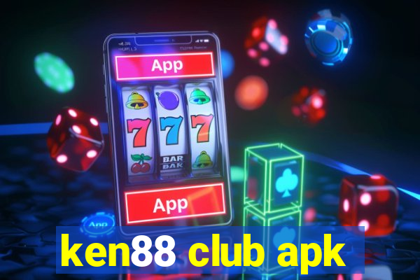 ken88 club apk