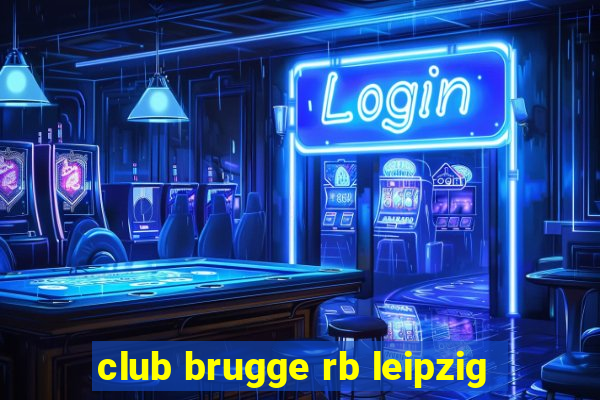 club brugge rb leipzig