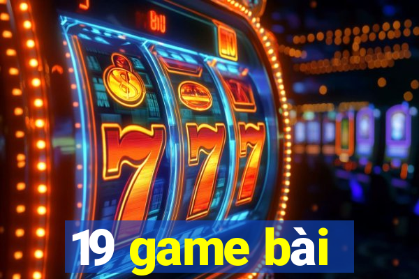 19 game bài