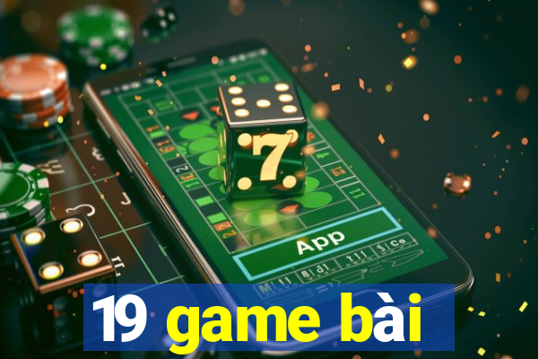 19 game bài