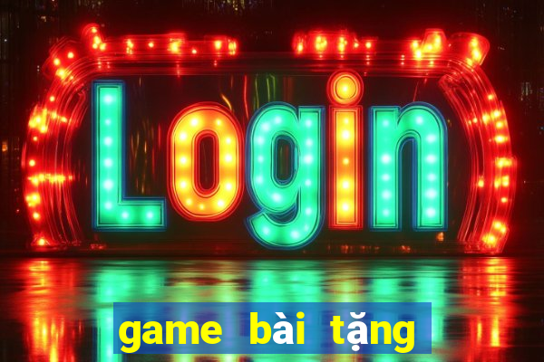 game bài tặng tiền khi đăng ký