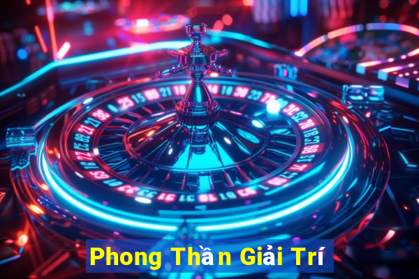 Phong Thần Giải Trí