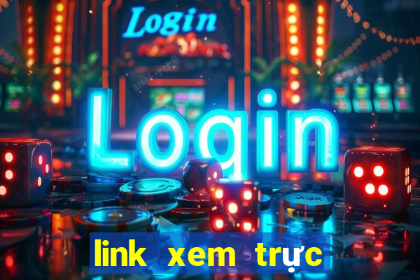 link xem trực tiếp bóng đá hôm nay