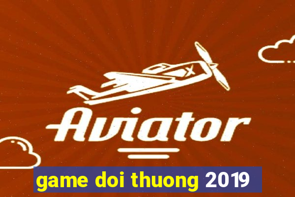 game doi thuong 2019