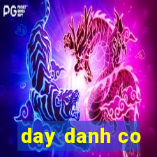 day danh co