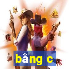 bằng c