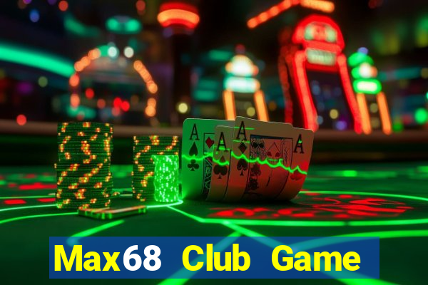 Max68 Club Game Bài Phái Mạnh