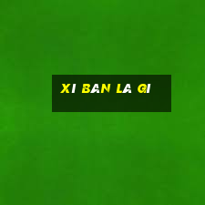 xì bàn là gì