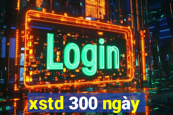 xstd 300 ngày