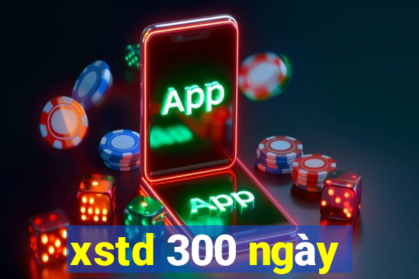 xstd 300 ngày