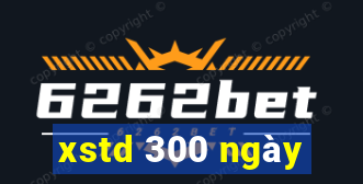 xstd 300 ngày