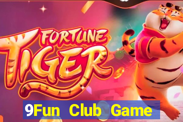 9Fun Club Game Bài Xì Lát