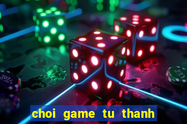 choi game tu thanh song kiem