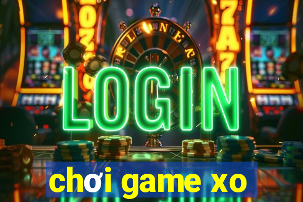 chơi game xo