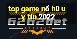 top game nổ hũ uy tín 2022