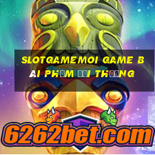 Slotgamemoi Game Bài Phỏm Đổi Thưởng