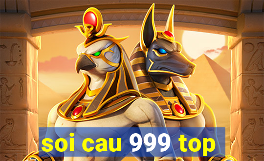 soi cau 999 top