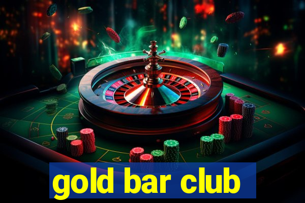 gold bar club