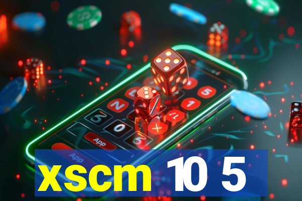 xscm 10 5