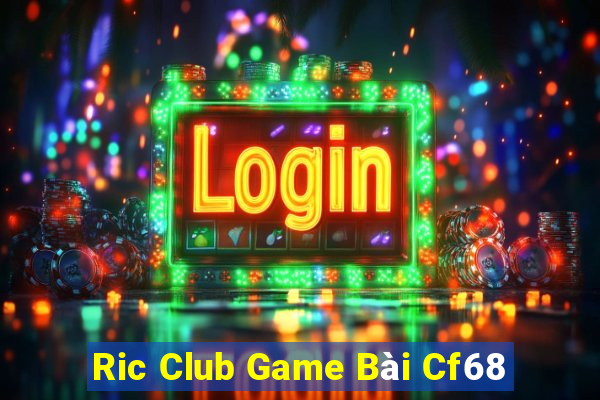 Ric Club Game Bài Cf68