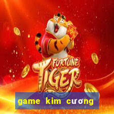 game kim cuong co dien