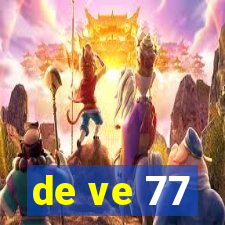 de ve 77