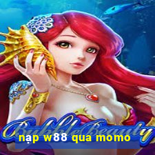 nạp w88 qua momo