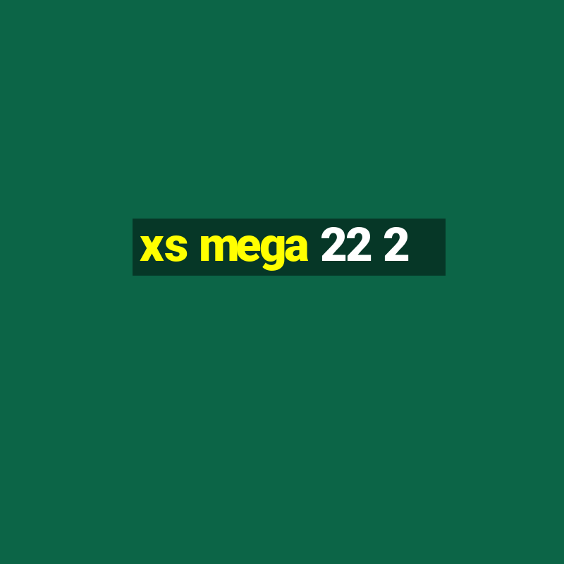 xs mega 22 2