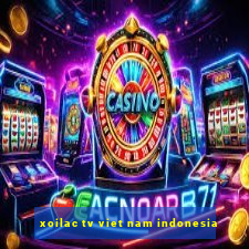 xoilac tv viet nam indonesia